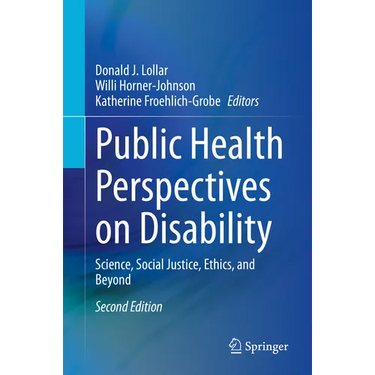 Public Health Perspectives on Disability: Science, Social Justice, Ethics, and Beyond