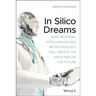 In Silico Dreams