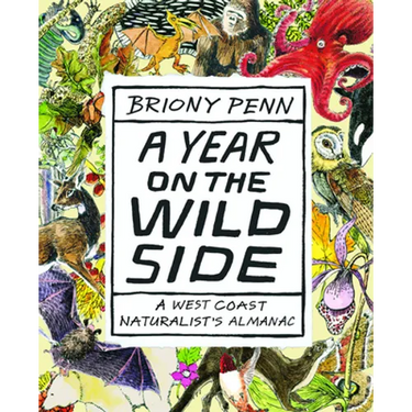 A Year on the Wild Side: A Naturalist's Almanac