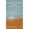 Literature, Identity and the English Channel: Narrow Seas Expanded