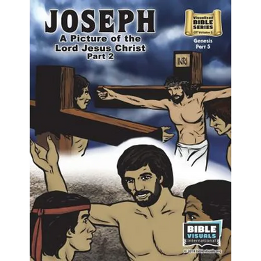 Joseph Part 2, A Picture of the Lord Jesus: Old Testament Volume 5: Genesis Part 5