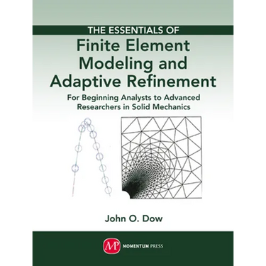 The Essentials of Finite Element Modeling and Adaptive Refinement