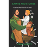 Saints and Stories: Catholic Adventures for Kids