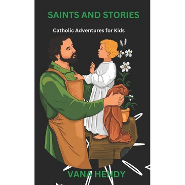 Saints and Stories: Catholic Adventures for Kids