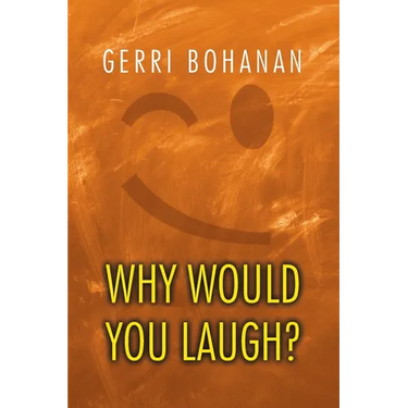 Why Would You Laugh?