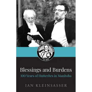 Blessings and Burdens: 100 Years of Hutterites in Manitoba