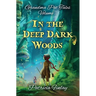In The Deep Dark Woods