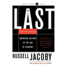 The Last Intellectuals: American Culture in the Age of Academe