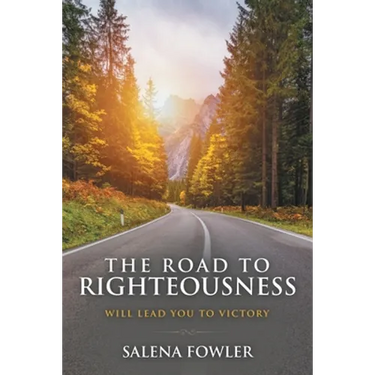 The Road to Righteousness: Will Lead You to Victory