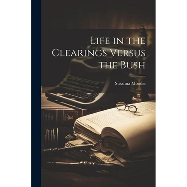 Life in the Clearings Versus the Bush