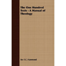 The One Hundred Texts - A Manual of Theology