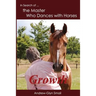 In Search of the Master Who Dances with Horses: Growth