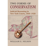 Two Forms of Conservatism: Judicial Reasoning in New York Courts, 1860-1920