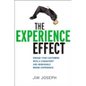 The Experience Effect: Engage Your Customers with a Consistent and Memorable Brand Experience