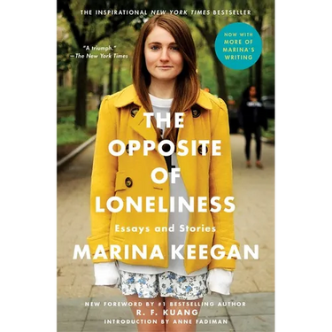 The Opposite of Loneliness: Essays and Stories