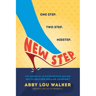 New Step: The Making of an Entrepreneur and Her Multi-Million Dollar Company
