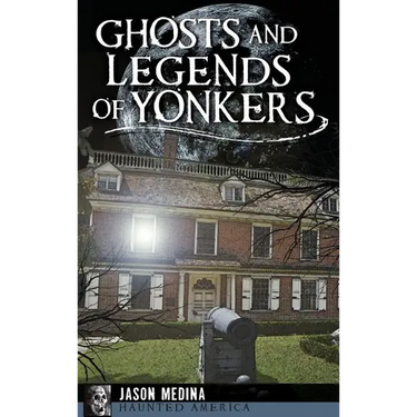 Ghosts and Legends of Yonkers