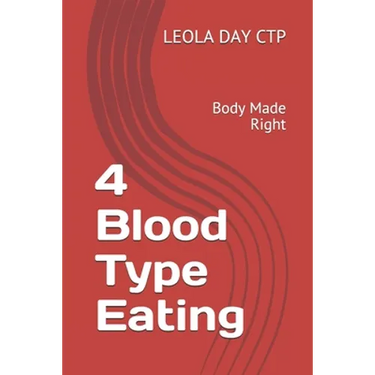 4 Blood Type Eating: Body Made Right