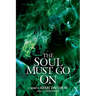 The Soul Must Go On