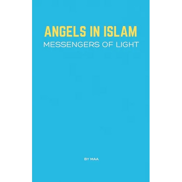 Angels in Islam: Messengers of Light