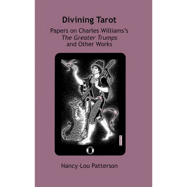 Divining Tarot: Papers on Charles Williams's The Greater Trumps and Other Works