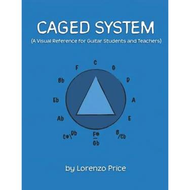 Caged System: A Visual Reference for Guitar Students and Teachers