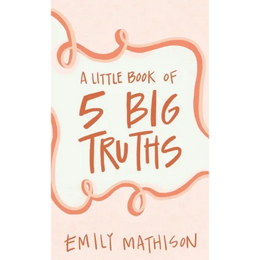 A Little book of 5 Big Truths