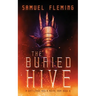 The Buried Hive: A Modern Sword and Sorcery Serial