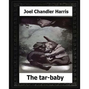 The tar-baby (1904) by: Joel Chandler Harris