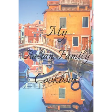 My Italian Family Cookbook: An easy way to create your very own Italian family Pasta cookbook with your favorite recipes, in an 6"x9" 100 writable