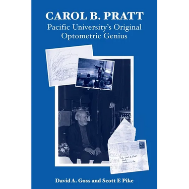 Carol B. Pratt: Pacific University's Original Optometric Genius