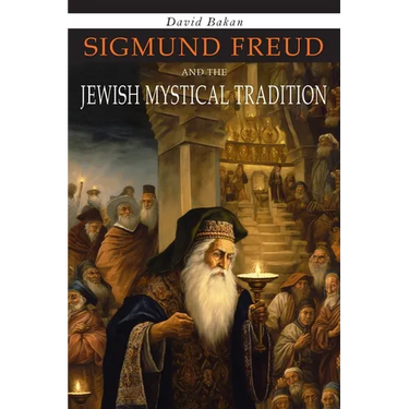 Sigmund Freud and the Jewish Mystical Tradition