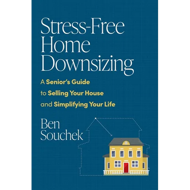 Stress-Free Home Downsizing: A Senior's Guide to Selling Your House and Simplifying Your Life