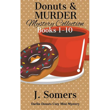 Donuts and Murder Mystery Collection Books 1-10 (Darlin Donuts Cozy Mini Mysteries)