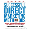 Successful Direct Marketing Methods: Interactive, Database, and Customer-Based Marketing for Digital Age