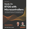 Hands-On RTOS with Microcontrollers - Second Edition: Create high-performance, real-time embedded systems using FreeRTOS, STM32 MCUs, and SEGGER debug