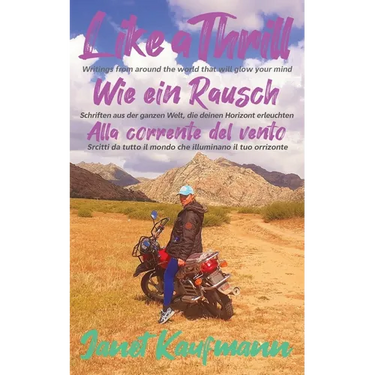 Like a Thrill / Wie ein Rausch / Alla corrente del vento: Writings from around the world that will glow your mind