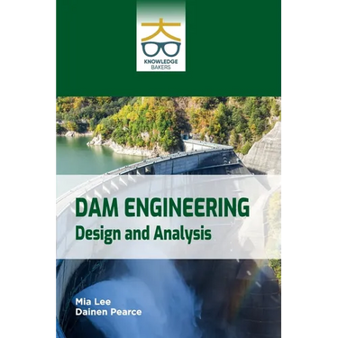 Dam Engineering: Design and Analysis