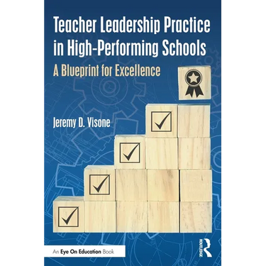 Teacher Leadership Practice in High-Performing Schools: A Blueprint for Excellence