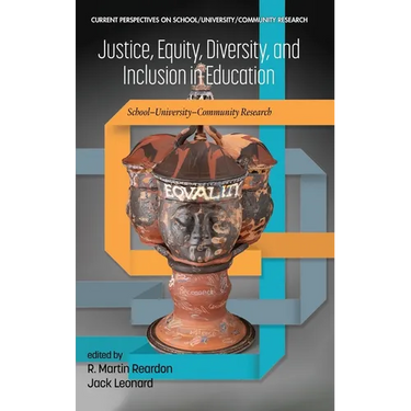 Justice, Equity, Diversity, and Inclusion in Education: School-University-Community Research