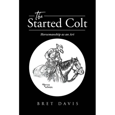 The Started Colt: Horsemanship as an Art