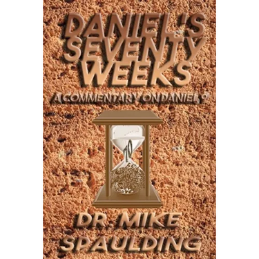 Daniel's Seventy Weeks - A Commentary On Daniel 9