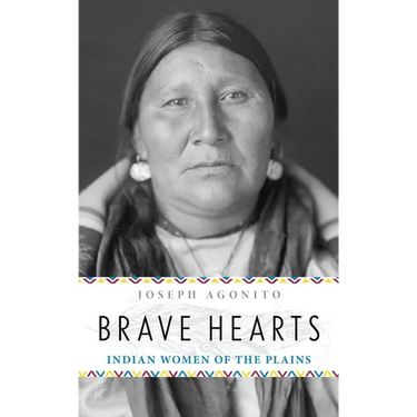 Brave Hearts: Indian Women of the Plains