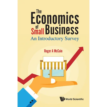 Economics of Small Business, The: An Introductory Survey