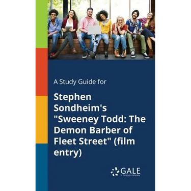 A Study Guide for Stephen Sondheim's "Sweeney Todd: The Demon Barber of Fleet Street" (film Entry)