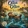 Ollie the Otter and the Hidden River Below