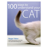 100 Ways to Understand Your Cat