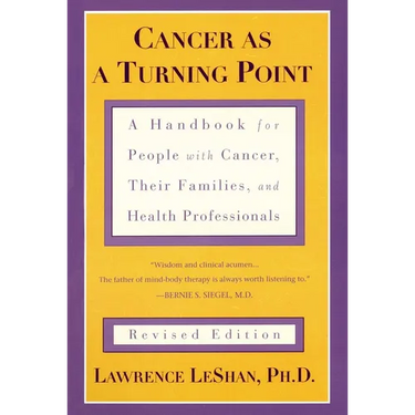 Cancer As a Turning Point: A Handbook for People with Cancer, Their Families, and Health Professionals - Revised Edition