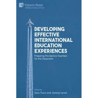 Developing Effective International Education Experiences: Preparing Pre-Service Teachers for the Classroom