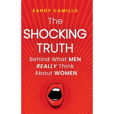 The Shocking Truth Behind What Men Really Think About Women